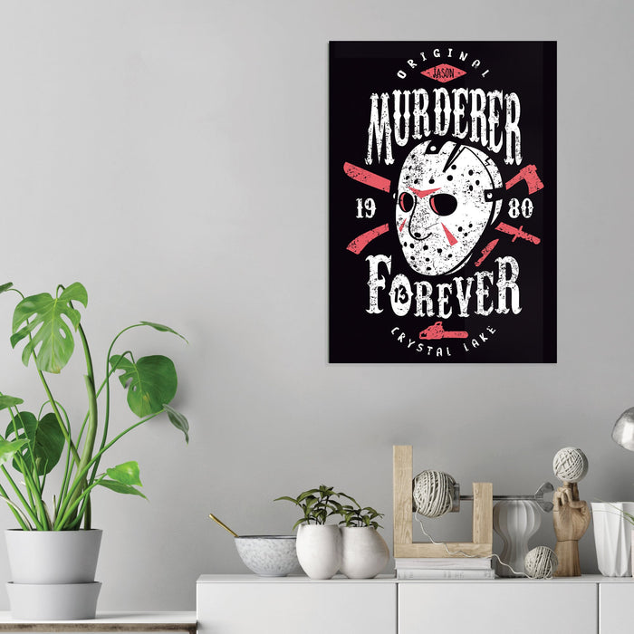 Murderer Forever - Acrylic Wall Art Poster