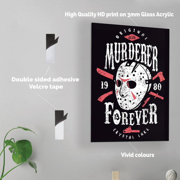 Murderer Forever - Acrylic Wall Art Poster