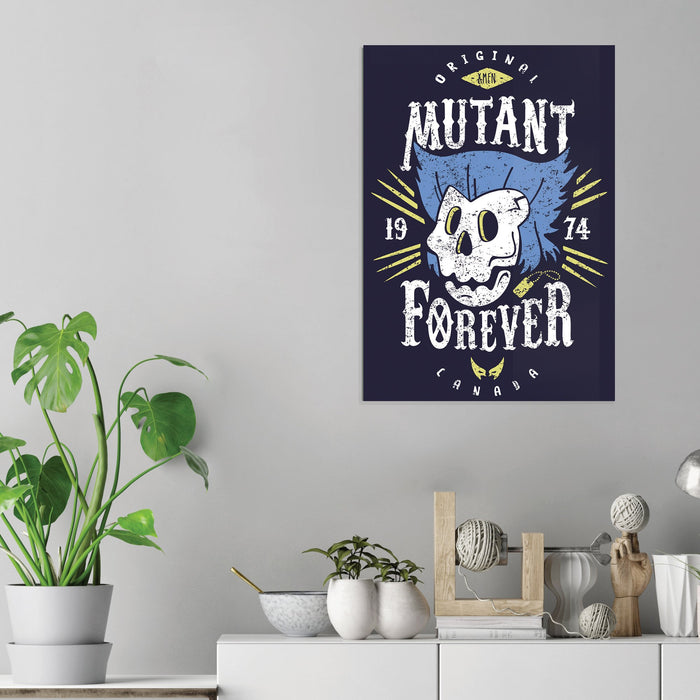 Mutant Forever - Acrylic Wall Art Poster
