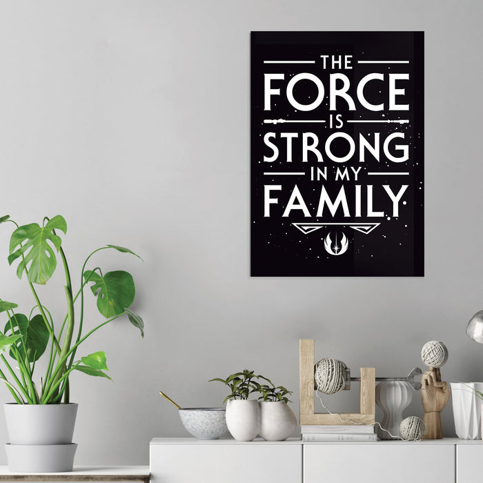 The Force of the Family - Acrylic Wall Art Poster